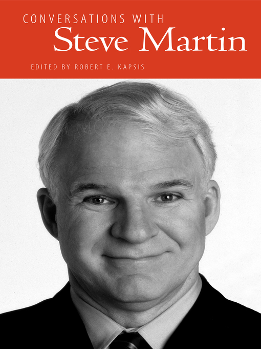 Title details for Conversations with Steve Martin by Robert E. Kapsis - Available